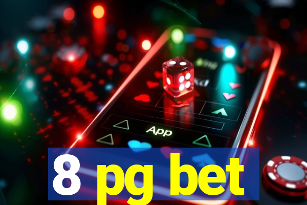 8 pg bet